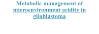 Metabolic management of microenvironment acidity in glioblastoma